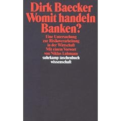 Womit handeln Banken?: Eine Untersuchung zur Risikoverarbeitung in der Wirtschaft (suhrkamp taschenbuch wissenschaft)