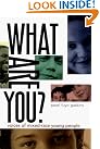 What Are You...