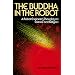The Buddha in the Robot