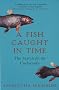 A Fish Caught in Time: The Search for the Coelacanth