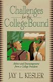 Challenges for the College Bound: Advice and Encouragement from a College President