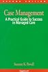 Case Management: A Practical Guide to Success in Managed Care (NURSING CASE MANAGEMENT ( POWELL))