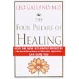 The Four Pillars of Healing: How the New Integrated Medicine- -the Best of Conventional and... by Leo Galland