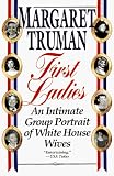 First Ladies: An Intimate Group Portrait of White House Wives