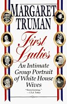 First Ladies: An Intimate Group Portrait of White House Wives