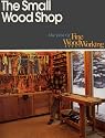The Small Wood Shop (Best of Fine Woodworking)
