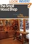 Small Wood Shop (Best of Fine Woodworking)
