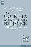Das Guerilla Marketing Handbuch. Werbung und Verkauf von A bis Z.
