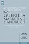 Das Guerilla Marketing Handbuch