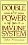 Double the Power of Your Immune System