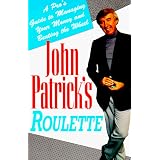 John Patrick's Roulette: A Pro's Guide to Managing Your Money and Beating the Wheel