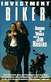 Investment Biker: Around the World with Jim Rogers