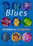 Blues: 100 Essential Cds : the Rough Guide