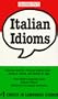 Italian Idioms (Barron's Idioms Series)