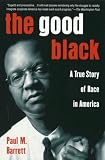The Good Black: A True Story of Race in America