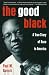 Books : The Good Black: A True Story of Race in America