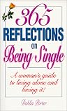 365 Reflections on Being Single: A Woman's Guide to Living Alone and Loving It!