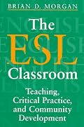 The ESL Classroom: Teaching, Critical Practice, and Community Development