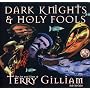 Dark Knights and Holy Fools: Art and Films of Terry Gilliam