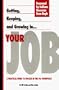 Getting, Keeping and Growing in Your Job: A Practical Guide to Success in the 90's Workplace