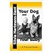 Your Dog and Your Baby: A Practical Guide