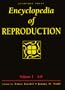 Encyclopedia of Reproduction, Four-Volume Set