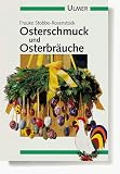 Osterschmuck und Osterbr&auml;uche - Frauke Stobbe-Rosenstock