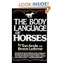The Body Language of Horses: Revealing the Nature of Equine Needs, Wishes and Emotions and How Horses Communicate Them - For Owners, Breeders, Trainers, ... Other Horse Lovers Including Handicappers