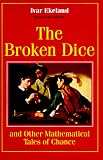 The Broken Dice, and Other Mathematical Tales of Chance