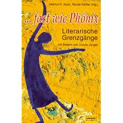 ... Fast wie Ph�nix. Literarische Grenzg�nge