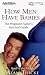 How Men Have Babies: The Pregnant Father's Survival Guide (Audio Editions)