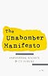 The Unabomber Manifesto: Industrial Society & Its Future