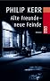 Alte Freunde, neue Feinde.