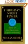 Thursday Night Poker: How to Understand, Enjoy and Win