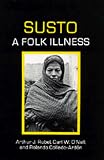 Susto: A Folk Illness (Comparative Studies of Health Systems and Medical Care)