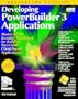 Developing Powerbuilder 3 Applications/Book and Disk