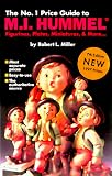 The No. 1 Price Guide to M.I. Hummel: Figurines, Plates, More (Mi Hummel Figurines, Plates, Miniatures and More Price Guide)
