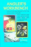 Angler s workbench: 100 s of tips and projects for the small-boat angler