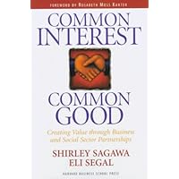 Common Interest, Common Good: Creating Value Through Business and Social Sector Partnerships