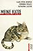  : Meine Katze. ( Ab 8 J.). Ein rotfuchs Sachbuch.