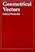 Geometrical Vectors (Chicago Lectures in Physics)