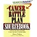 A Cancer Battle Plan Sourcebook:  A Step-by-Step Health Program to Give Your Body a Fighting Chance