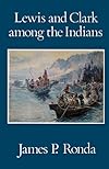 Lewis and Clark Among the Indians (Lewis & Clark Expedition)