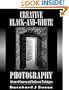 Creative Black and White Photography: Advanced Camera and Darkroom Techniques