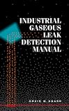 Industrial Gaseous Leak Detection Manual