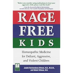 Rage-Free Kids: Homeopathic Medicine for Defiant, Aggressive, and Violent Children
