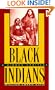 Black Indians: A Hidden Heritage
