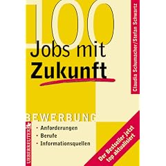 100 Jobs mit Zukunft. Anforderungen. Berufe. Informationsquellen