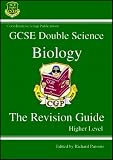 GCSE Double Science Biology : The Revision Guide - Higher Level (3e)