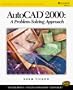 AutoCAD 2000: A Problem Solving Approach